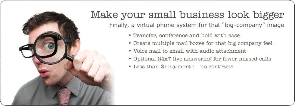 Make your company look bigger. Finally a virtual phone system for that big-company feel.